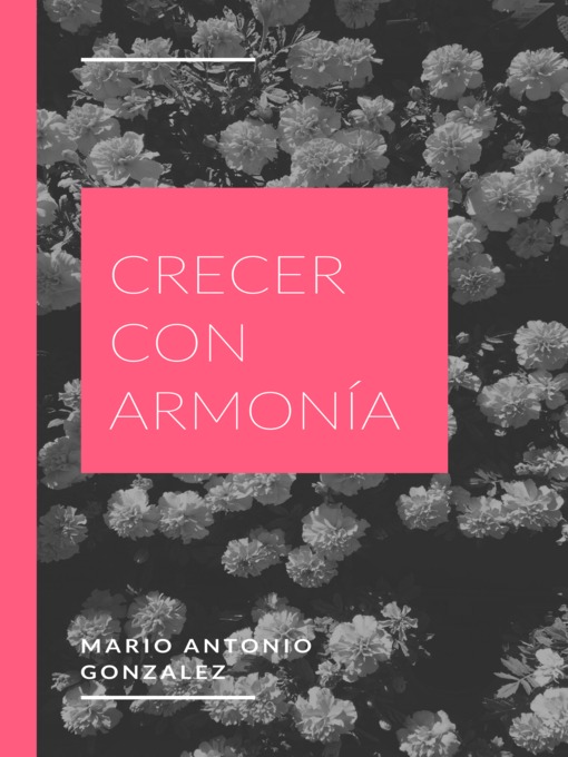 Title details for Crecer con armonía by Mario Antonio González - Wait list